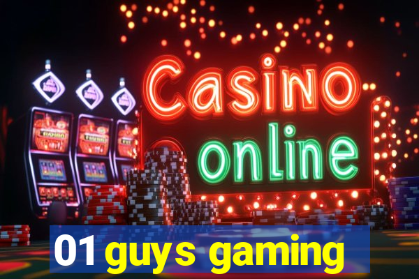01 guys gaming
