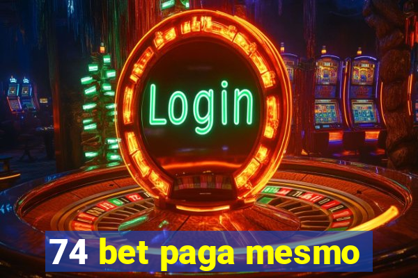 74 bet paga mesmo