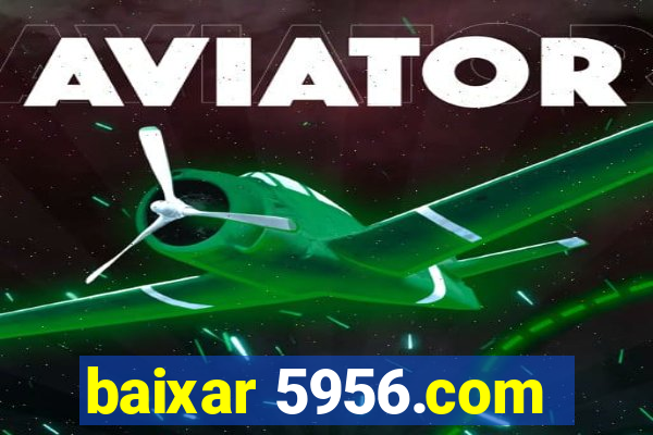 baixar 5956.com