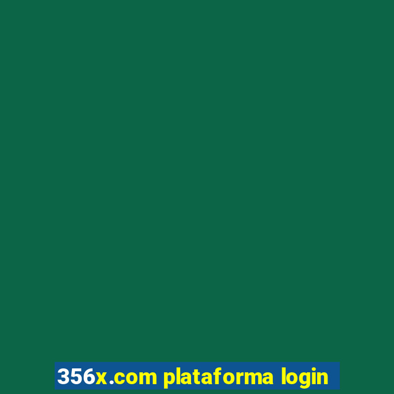 356x.com plataforma login