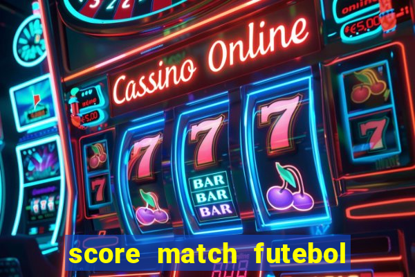 score match futebol pvp dinheiro infinito