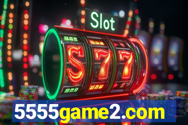 5555game2.com