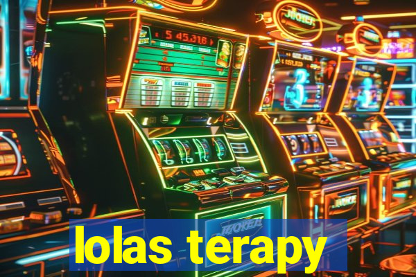 lolas terapy