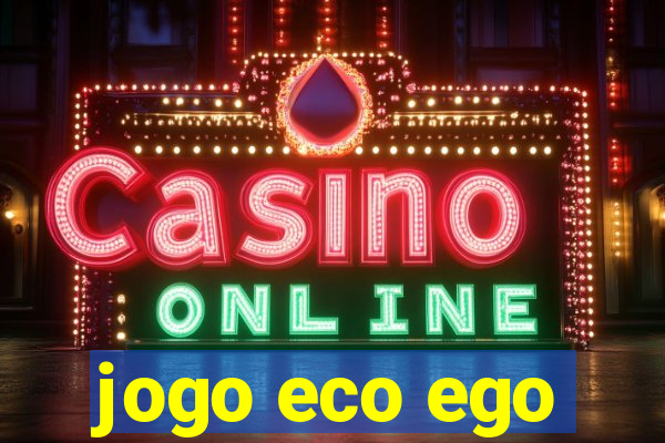 jogo eco ego
