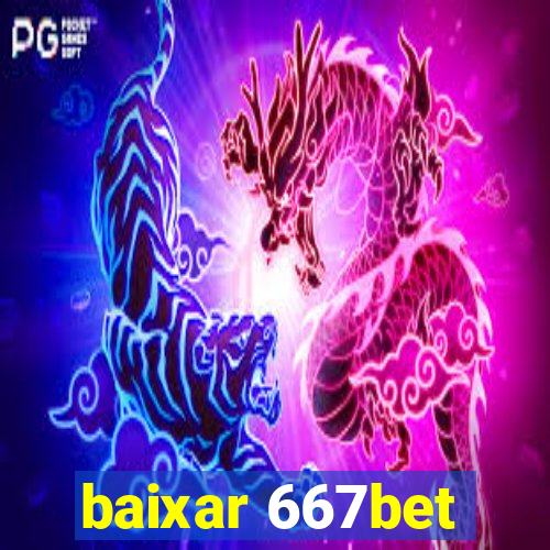 baixar 667bet