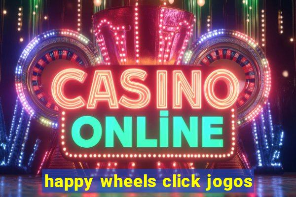 happy wheels click jogos