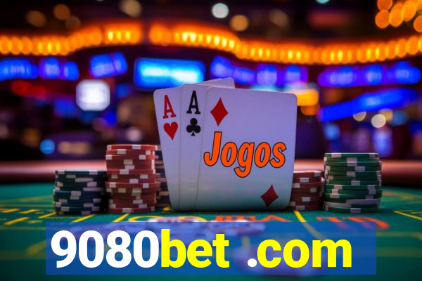 9080bet .com