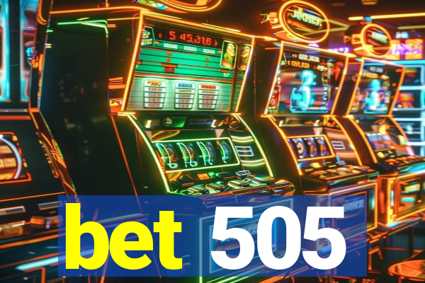 bet 505