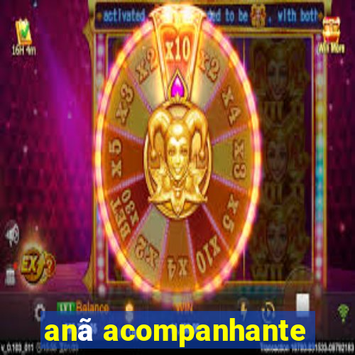 anã acompanhante