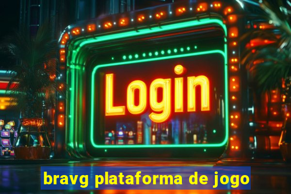 bravg plataforma de jogo