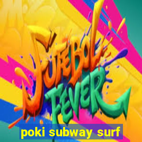 poki subway surf