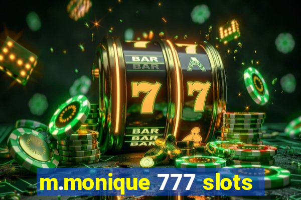 m.monique 777 slots
