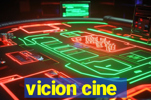 vicion cine
