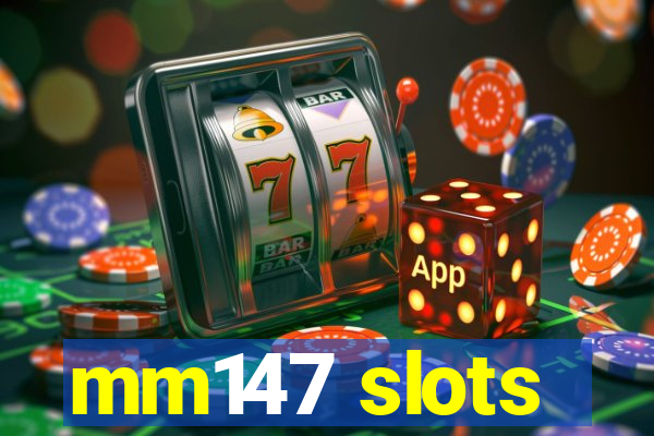 mm147 slots