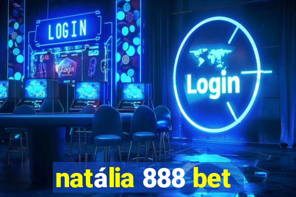 natália 888 bet
