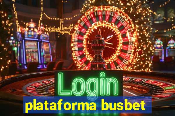 plataforma busbet