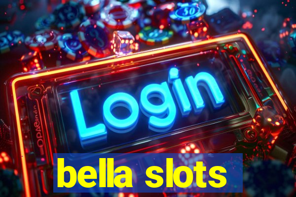 bella slots