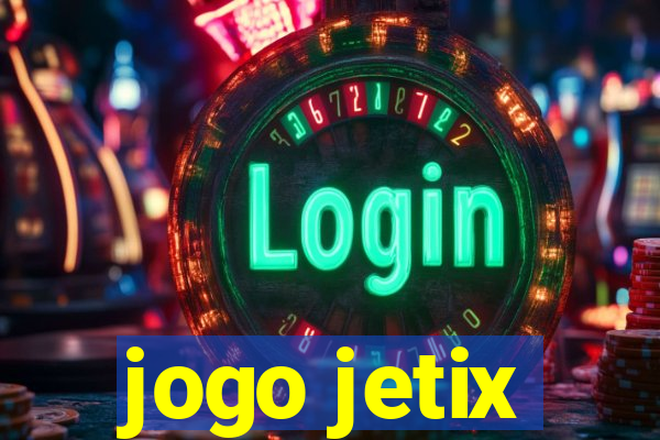 jogo jetix