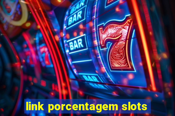 link porcentagem slots