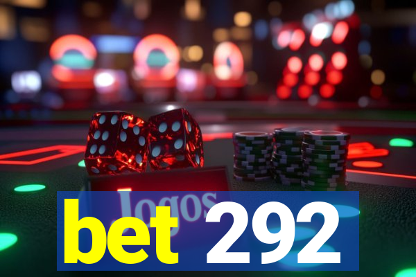 bet 292