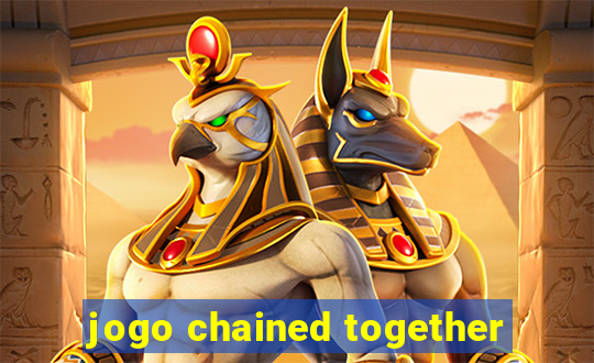 jogo chained together