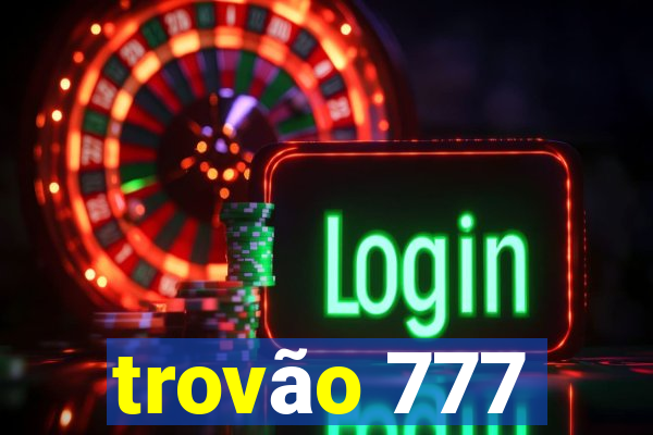 trovão 777