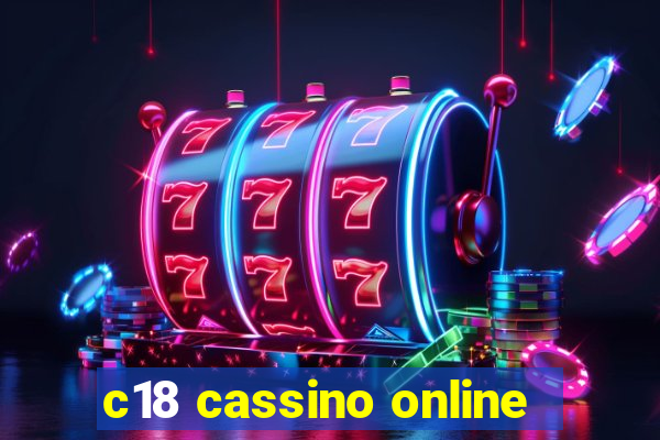 c18 cassino online