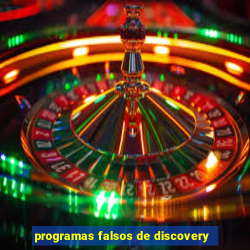 programas falsos de discovery
