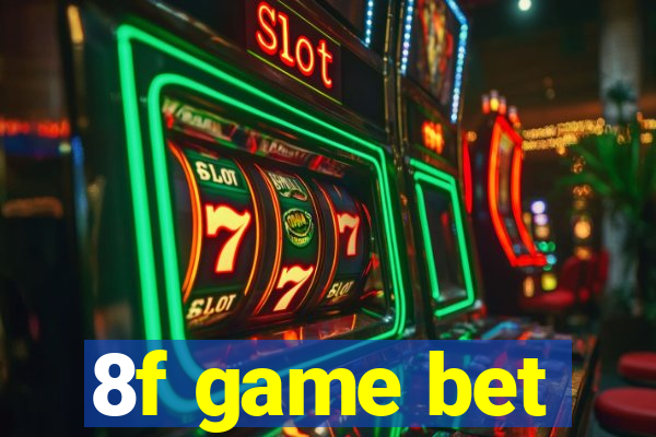8f game bet