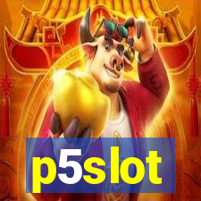 p5slot
