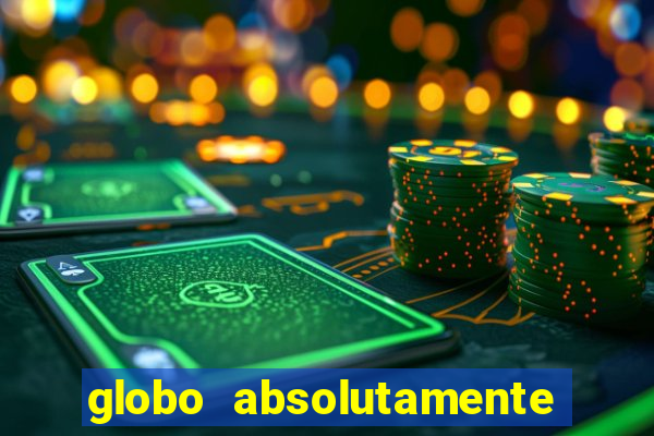 globo absolutamente sobretudo 2018