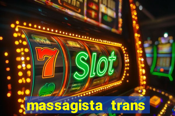 massagista trans são paulo