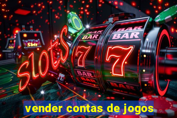 vender contas de jogos