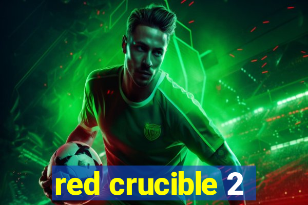red crucible 2