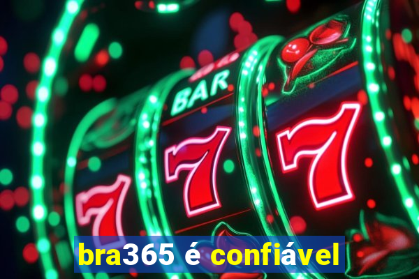 bra365 é confiável