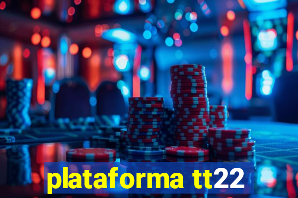 plataforma tt22