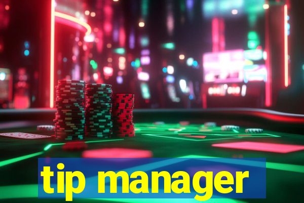 tip manager