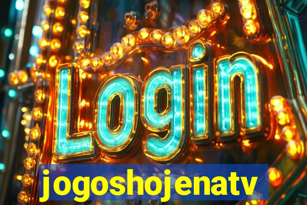 jogoshojenatv