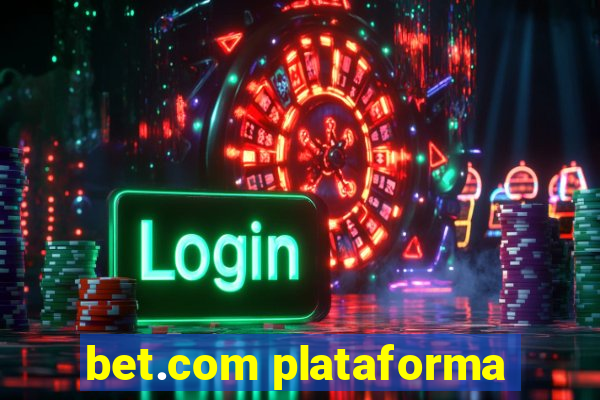 bet.com plataforma