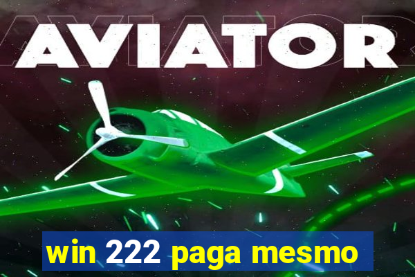 win 222 paga mesmo