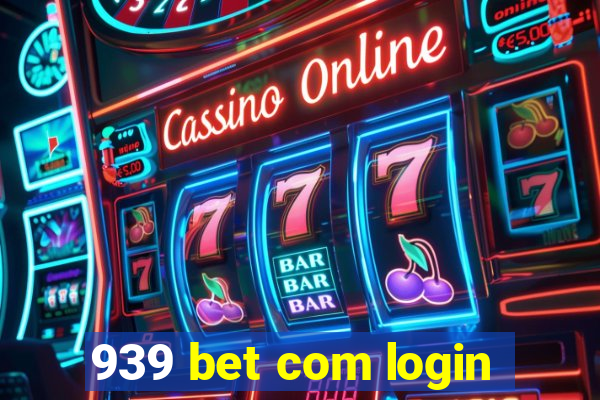 939 bet com login