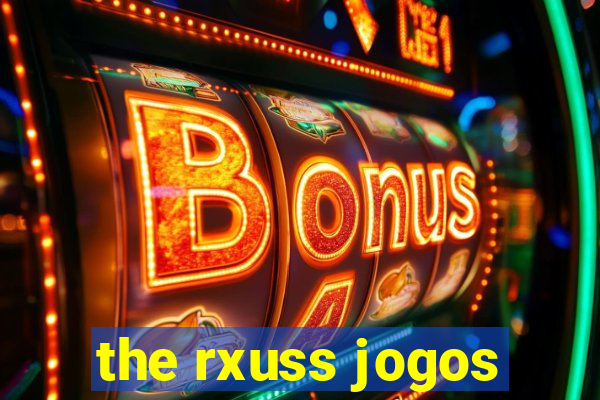 the rxuss jogos