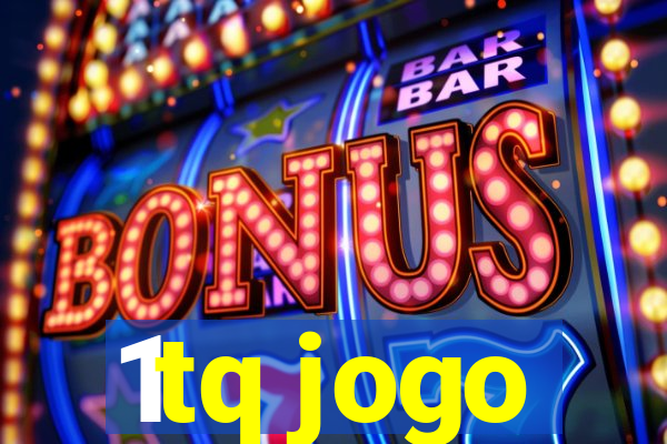 1tq jogo