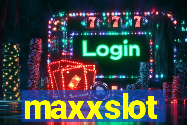 maxxslot