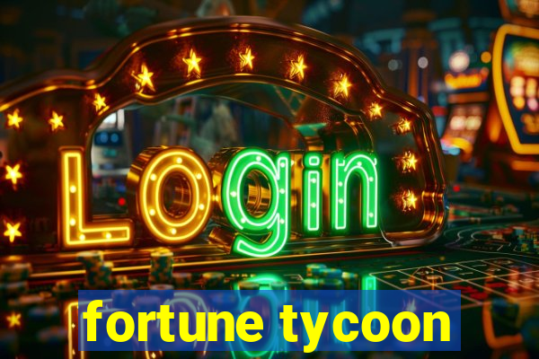 fortune tycoon