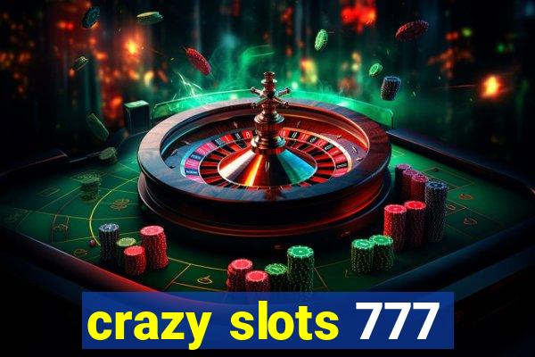 crazy slots 777