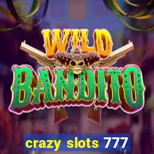 crazy slots 777