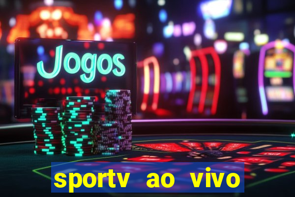 sportv ao vivo mega canais