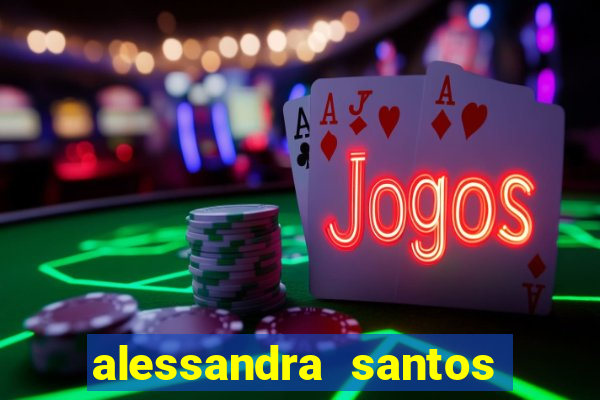 alessandra santos pregadora biografia