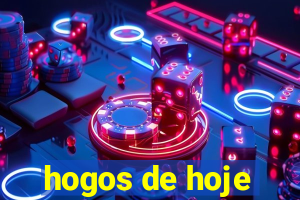 hogos de hoje